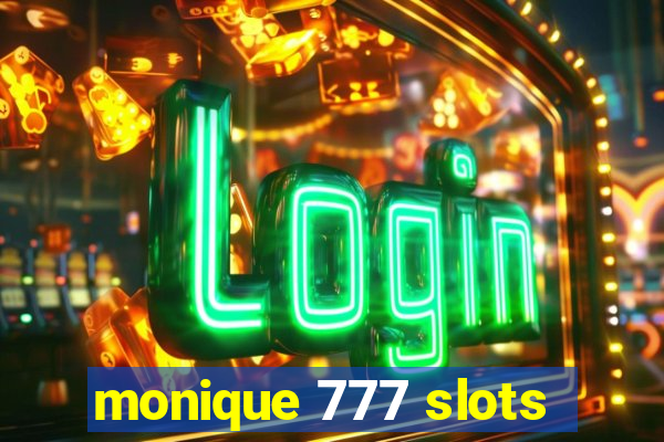 monique 777 slots